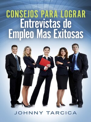 cover image of Consejos Para Lograr Entrevistas de Empleo Mas Exitosas